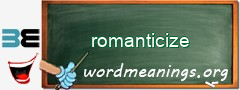 WordMeaning blackboard for romanticize